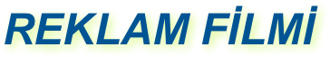 REKLAM FİLMİ